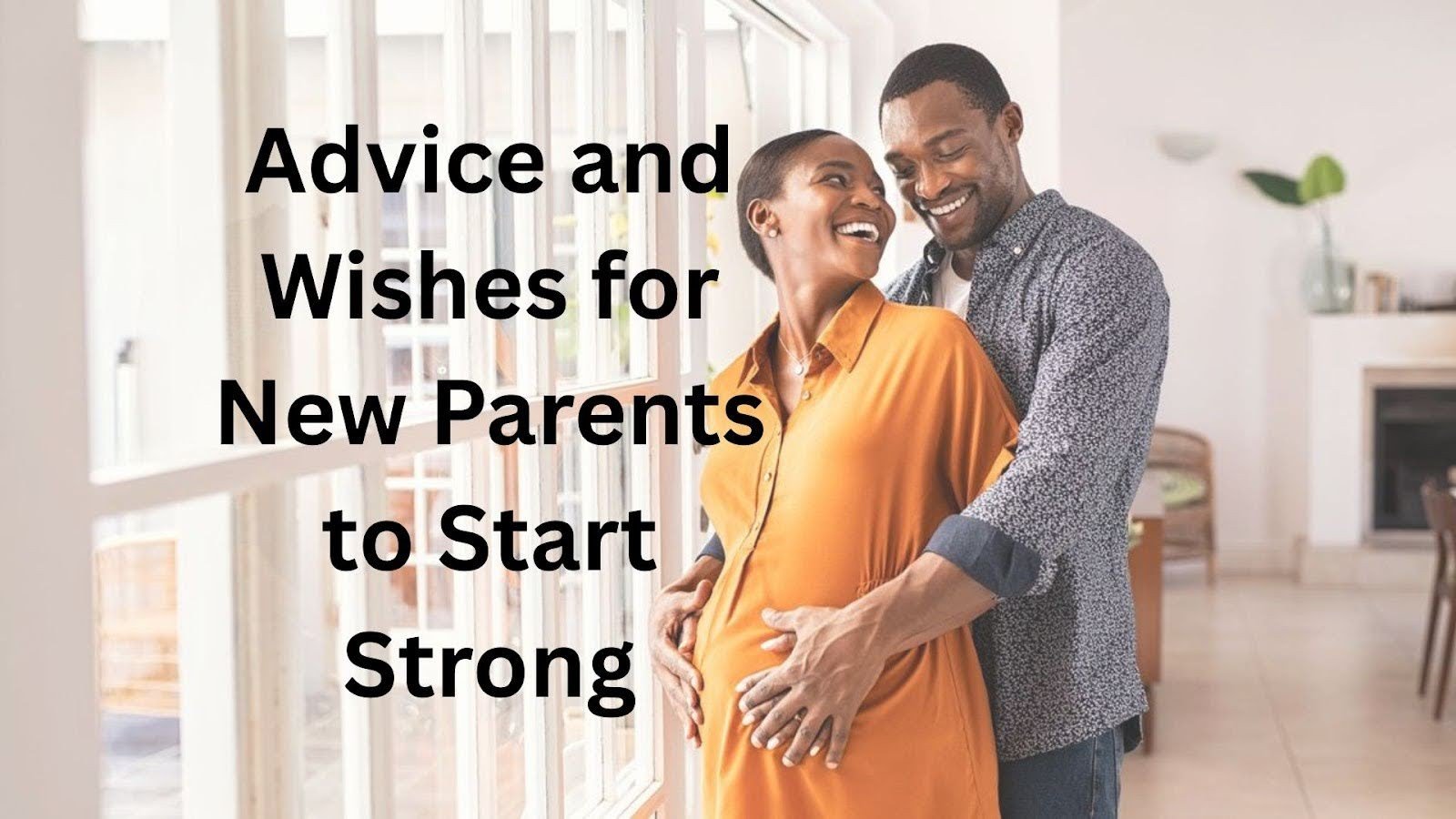 Advice and Wishes for New Parents to Start Strong