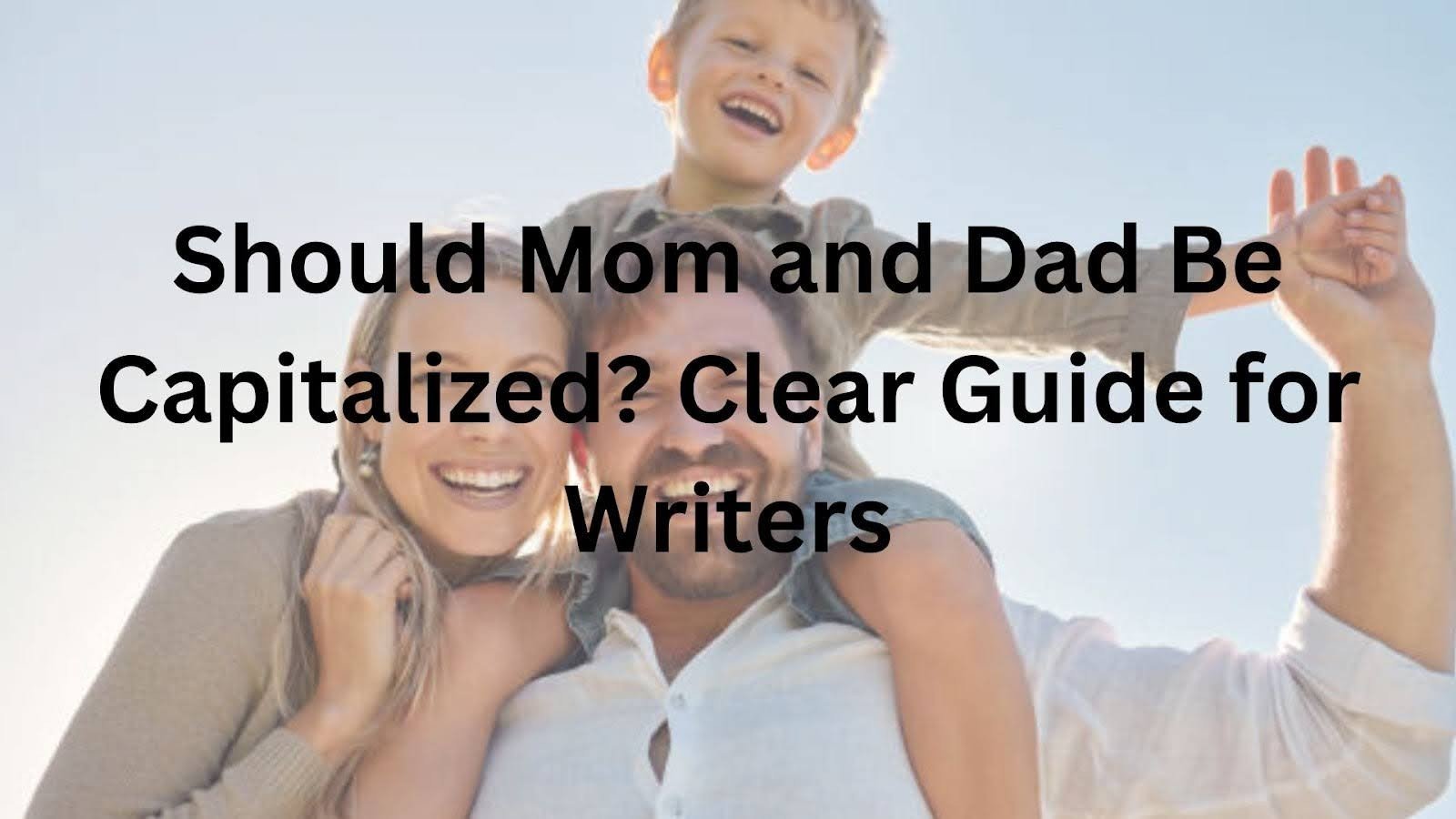Should Mom and Dad Be Capitalized