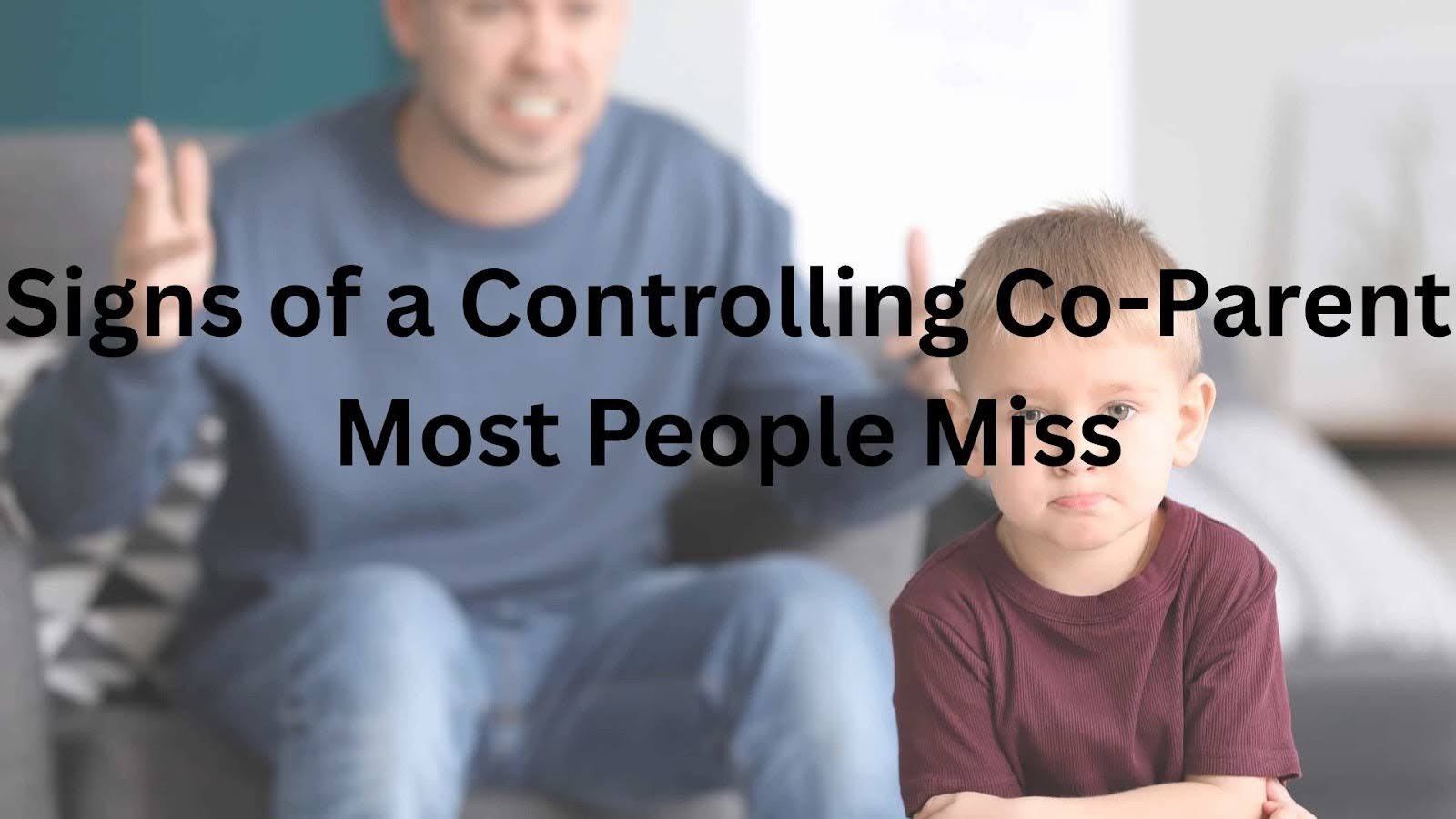 Signs of a Controlling Co-Parent Most People Miss
